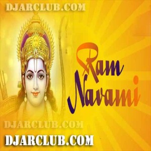 Ram Navmi DJ Songs